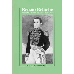 Renato Beluche - by  Jane Lucas De Grummond (Paperback) - 1 of 1
