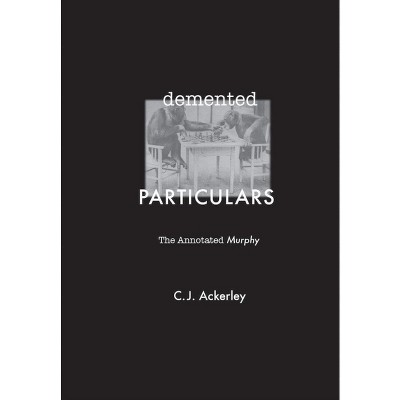 DeMented Particulars - by  Chris Ackerley (Paperback)