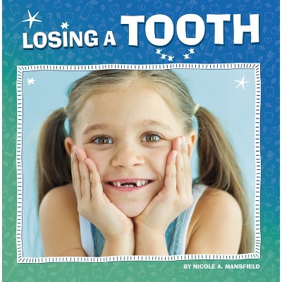 Losing A Tooth - (my Teeth) By Nicole A Mansfield : Target