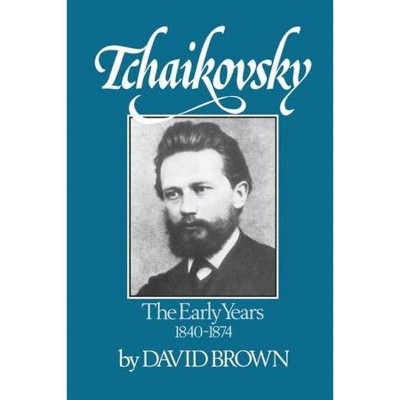 Tchaikovsky - by  David Brown (Paperback)