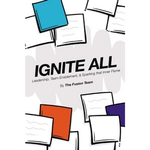Ignite All - by  The Fusion Team (Paperback) - 1 of 1
