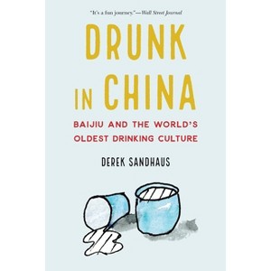 Drunk in China - by  Derek Sandhaus (Paperback) - 1 of 1