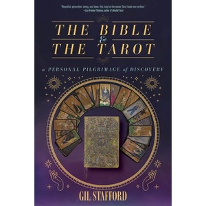 The Bible and the Tarot - by  Gil W Stafford (Paperback) - 1 of 1