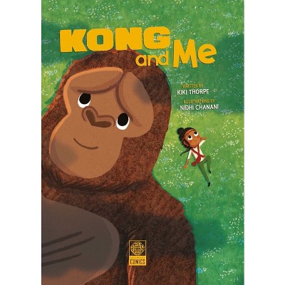 Kong & Me - by  Kiki Thorpe (Hardcover)