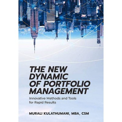 The New Dynamic of Portfolio Management - by  Murali Kulathumani (Paperback)