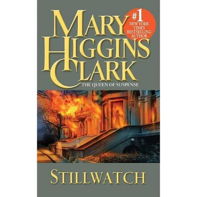 Stillwatch - by  Mary Higgins Clark (Paperback)