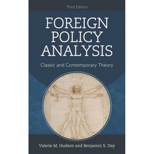 Foreign Policy Analysis - 3rd Edition by  Valerie M Hudson & Benjamin S Day (Paperback) - 1 of 1