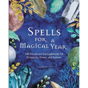 Spells for a Magical Year - by  Sarah Bartlett (Hardcover) - 1 of 1