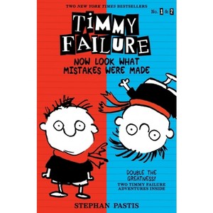 Timmy Failure: Now Look What Mistakes Were Made: 2 Books in 1 - by  Stephan Pastis (Paperback) - 1 of 1