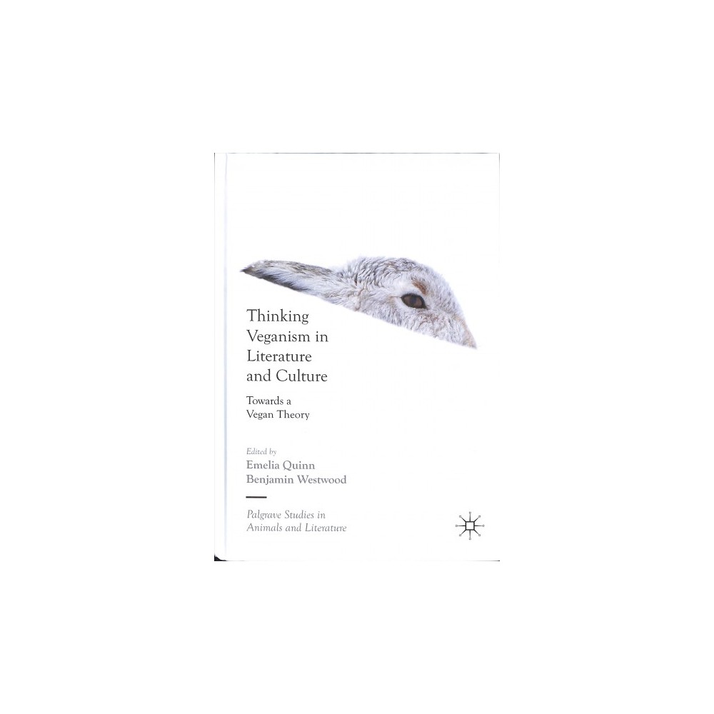 ISBN 9783319733791 product image for Thinking Veganism in Literature and Culture : Towards a Vegan Theory - (Hardcove | upcitemdb.com