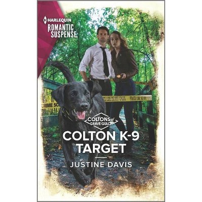 Colton K-9 Target - (Coltons of Grave Gulch) by  Justine Davis (Paperback)