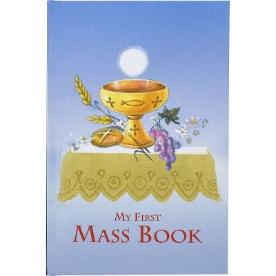 First Mass Book - by  Catholic Book Publishing & Icel (Hardcover)
