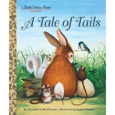 A Tale of Tails - (Little Golden Book) by  Elizabeth MacPherson (Hardcover)