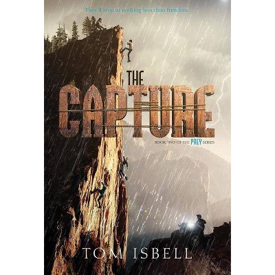 The Capture - (Prey Trilogy) by  Tom Isbell (Paperback)