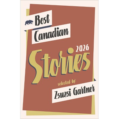 Best Canadian Stories 2026 - (Paperback)