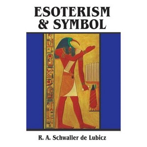 Esoterism and Symbol - by  R A Schwaller De Lubicz (Paperback) - 1 of 1