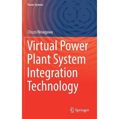 Virtual Power Plant System Integration Technology - by  Chuzo Ninagawa (Hardcover)