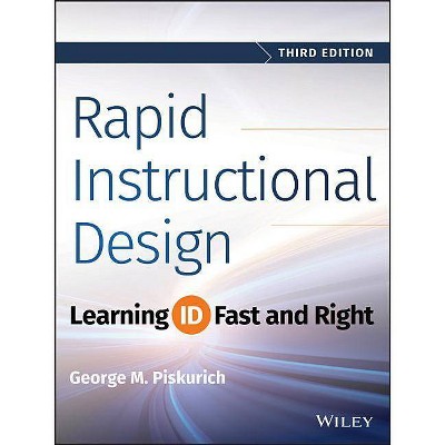 Rapid Instructional Design - 3rd Edition by  George M Piskurich (Paperback)