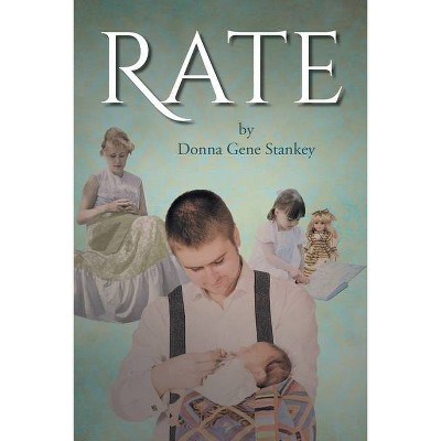 Rate - by  Donna Gene Stankey (Paperback)