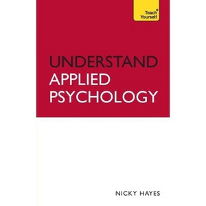 Understand Applied Psychology - by  Nicky Hayes (Paperback) - 1 of 1