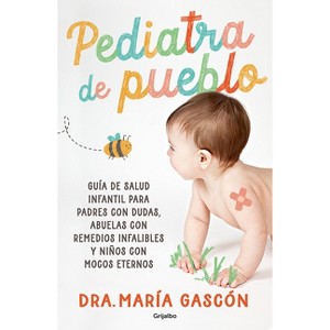 Pediatra de Pueblo / Village Pediatrician - by  María Gascón (Paperback) - 1 of 1