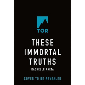These Immortal Truths - (Peaches & Honey) by  Rachelle Raeta (Hardcover) - 1 of 1