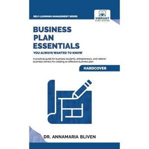 Business Plan Essentials You Always Wanted To Know - (Self-Learning Management) by  Vibrant Publishers & Bliven (Hardcover) - 1 of 1