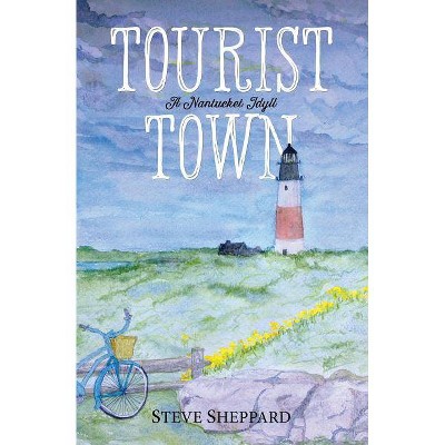 Tourist Town - by  Steve Sheppard (Paperback)