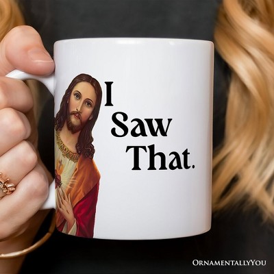 Jesus I Saw That Mug, Whimsical Christians Gift (Non-Custom Only)| OrnamentallyYou