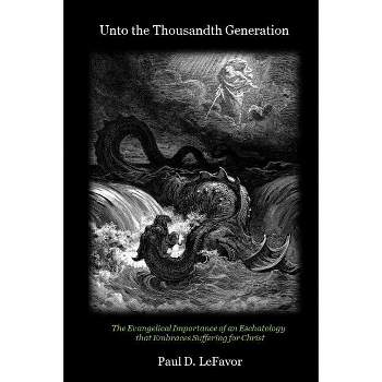 Unto the Thousandth Generation - by  Paul D Lefavor (Paperback)