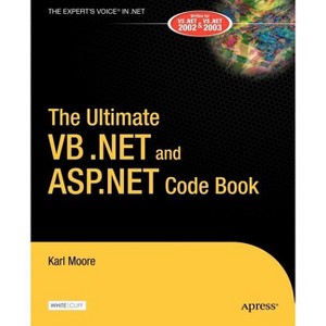 The Ultimate VB.NET and ASP.Net Code Book - (Books for Professionals by Professionals) by  Karl Moore (Paperback) - 1 of 1