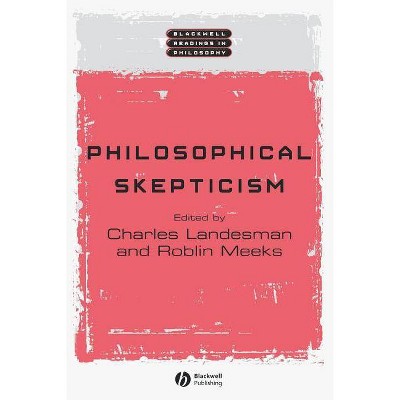 Philosophical Skepticism - (Wiley Blackwell Readings in Philosophy) by  Charles Landesman & Roblin Meeks (Paperback)