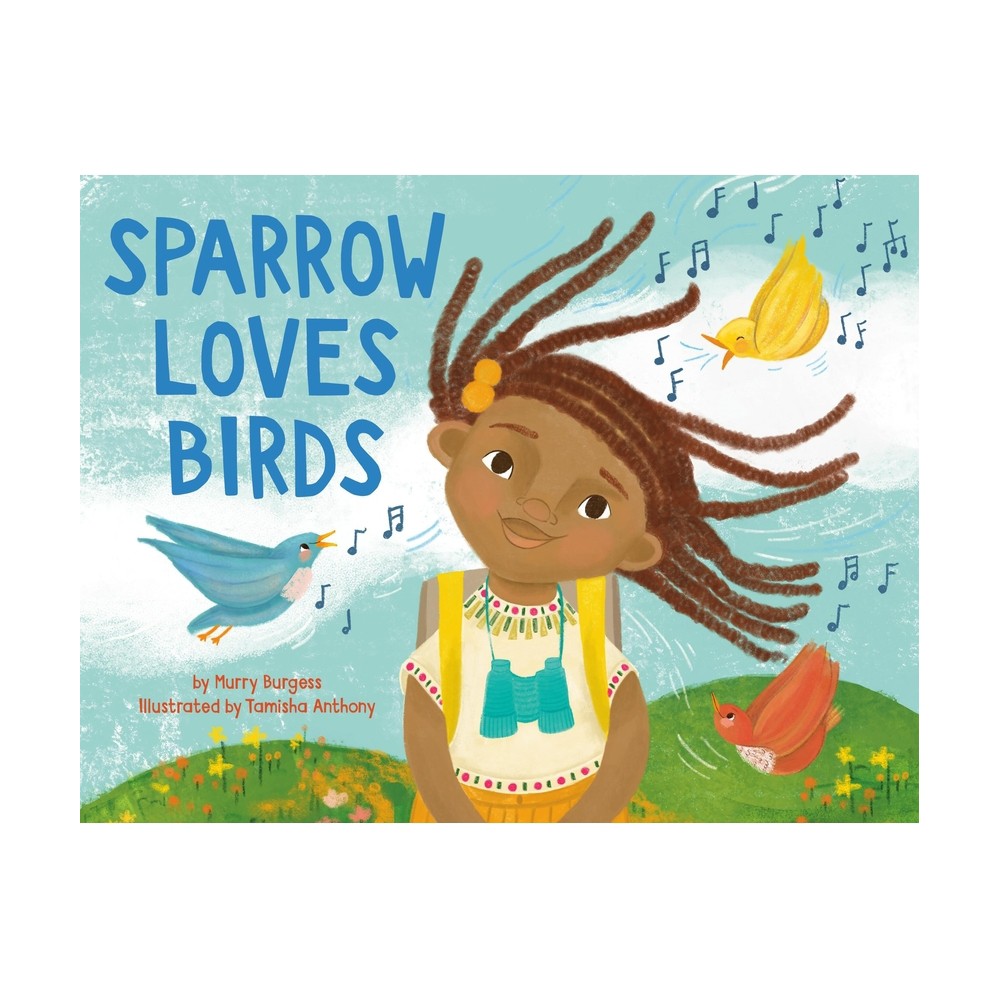 Sparrow Loves Birds - (Sparrow Loves Animals) by Murry Burgess (Paperback)