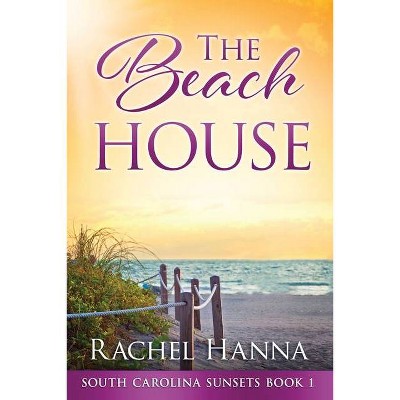 The Beach House - (South Carolina Sunsets) Large Print by  Rachel Hanna (Paperback)