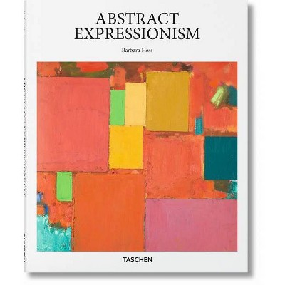 Abstract Expressionism - by  Barbara Hess (Hardcover)