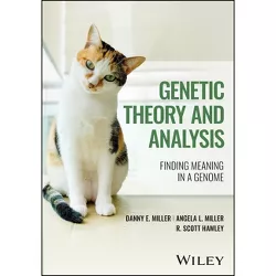 Genetic Theory and Analysis - 2nd Edition by  Danny E Miller & Angela L Miller & R Scott Hawley (Paperback)