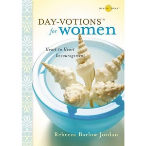 Day-Votions for Women - by  Rebecca Barlow Jordan (Paperback) - 1 of 1