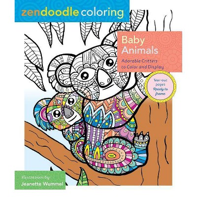 Zendoodle Coloring: Baby Animals: Adorable Critters to Color and Display (paperback) by Jeanette Wummel