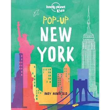 Lonely Planet Kids Pop-Up New York 1 - by  Andy Mansfield (Hardcover)