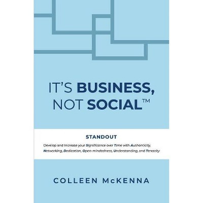 It's Business, Not Social(TM) - by  Colleen McKenna (Paperback)