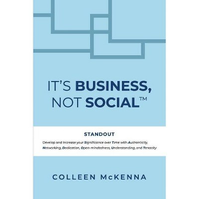 It's Business, Not Social(TM) - by  Colleen McKenna (Paperback)