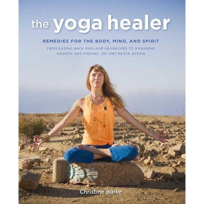 The Yoga Healer - by  Christine Burke (Paperback)