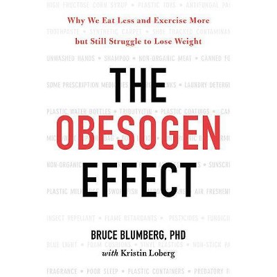 The Obesogen Effect - by  Bruce Blumberg (Hardcover)