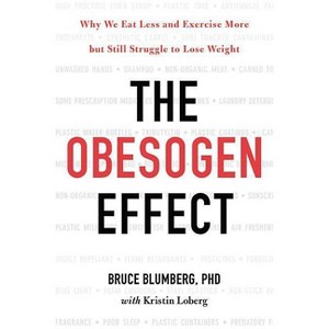 The Obesogen Effect - by  Bruce Blumberg (Hardcover) - 1 of 1
