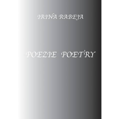 Poezie Poetry - by  Irina Rabeja (Paperback)