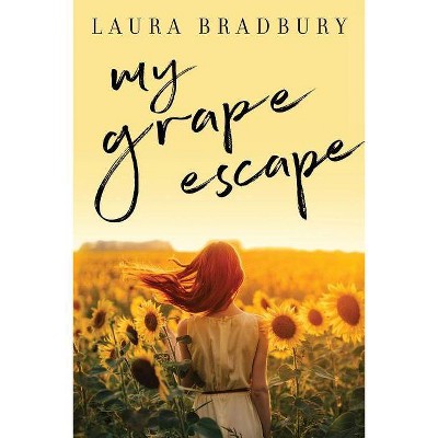 My Grape Escape - (The Grape) by  Laura Bradbury (Paperback)