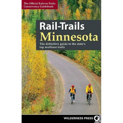 Rail-Trails Minnesota - by  Rails-To-Trails Conservancy (Paperback)