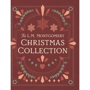 The L. M. Montgomery Christmas Collection - by L M Montgomery - 1 of 1