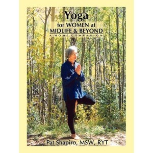 Yoga for Women at Midlife and Beyond - by  Pat Shapiro & Patricia Gottlieb Shapiro (Paperback) - 1 of 1