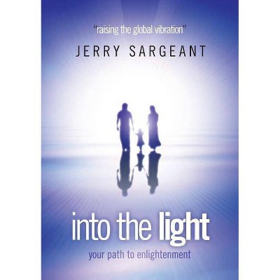 Into the light - by  Jerry Sargeant (Paperback)